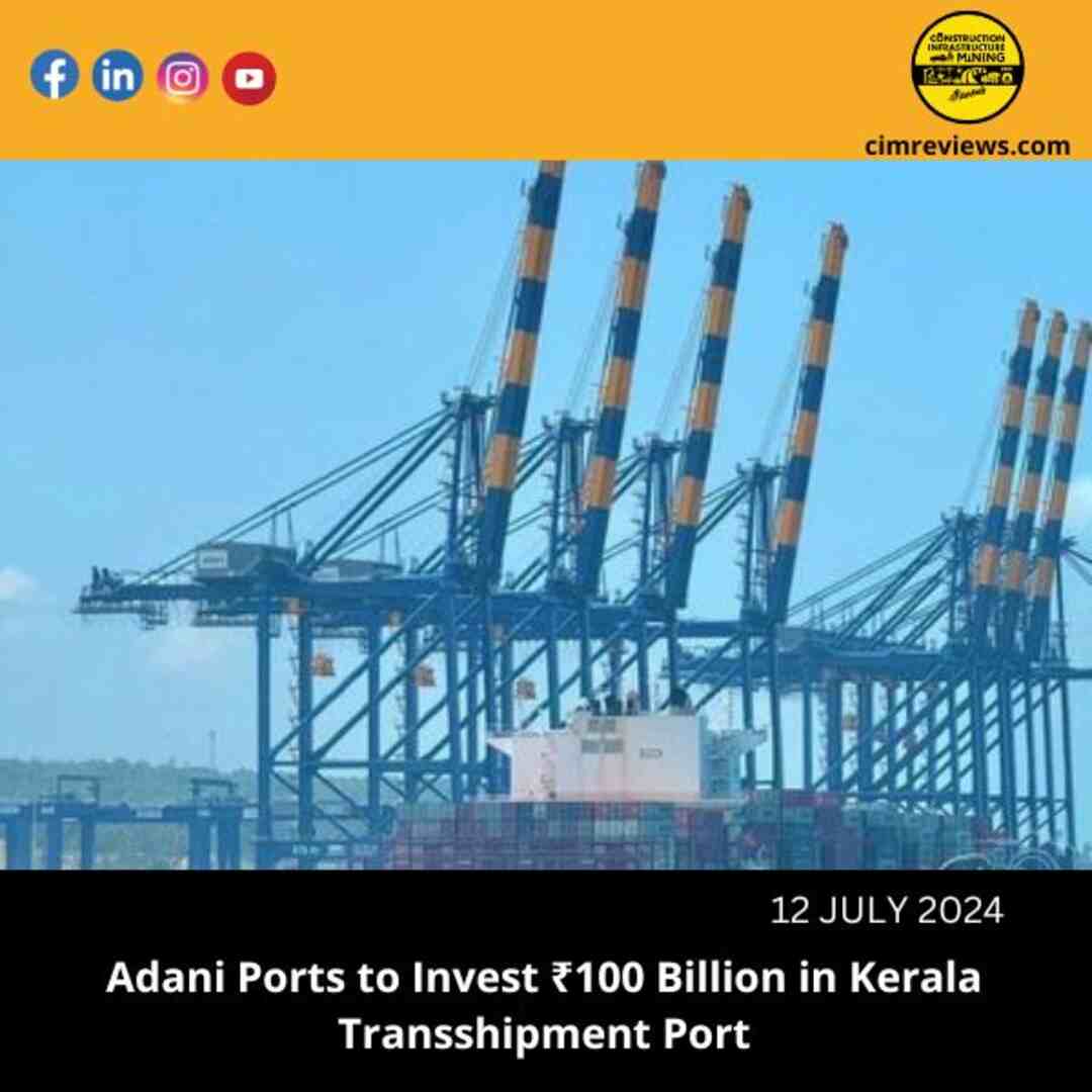 Adani Ports to Invest ₹100 Billion in Kerala Transshipment Port