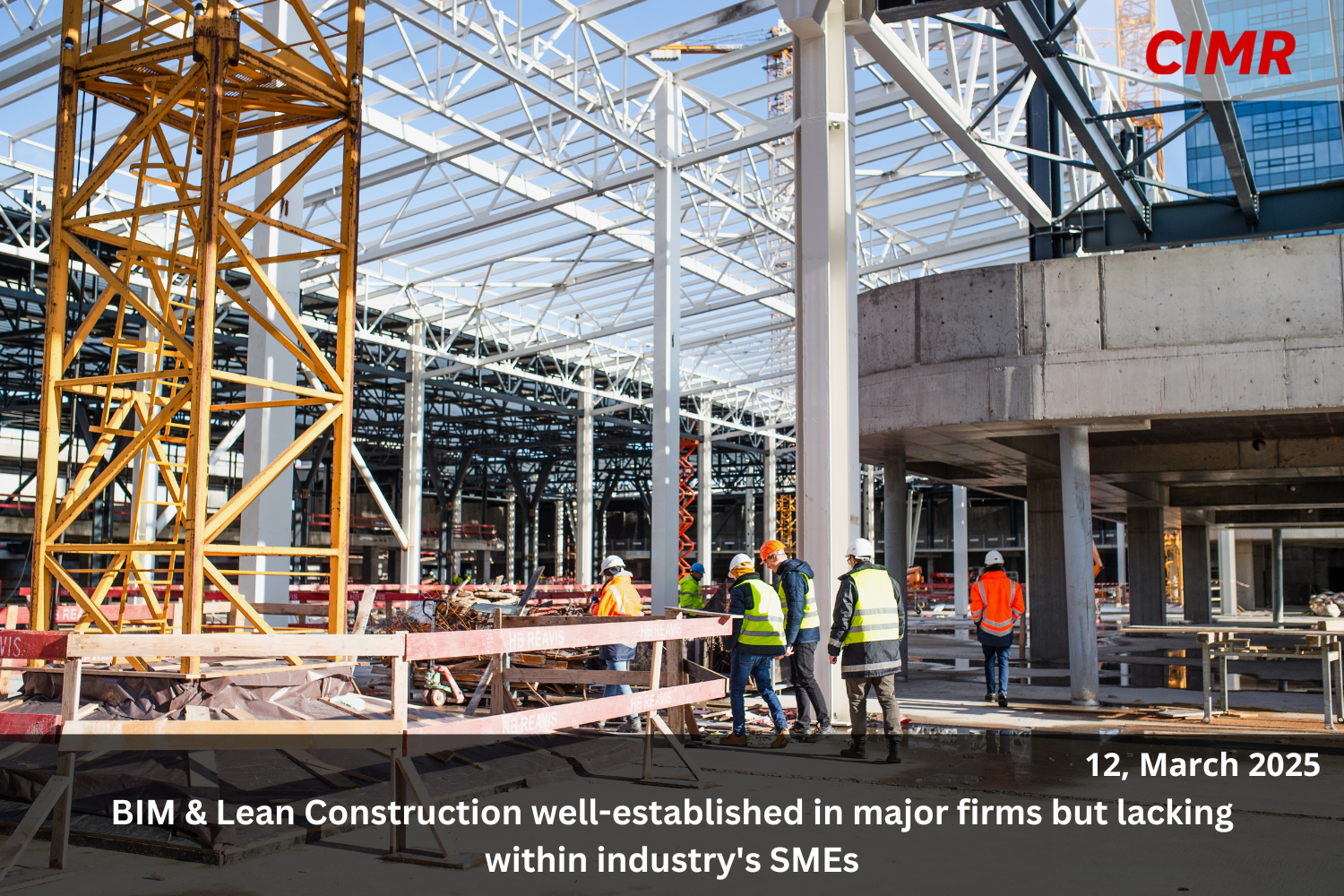 BIM & Lean Construction well-established in major firms but lacking within industry’s SMEs