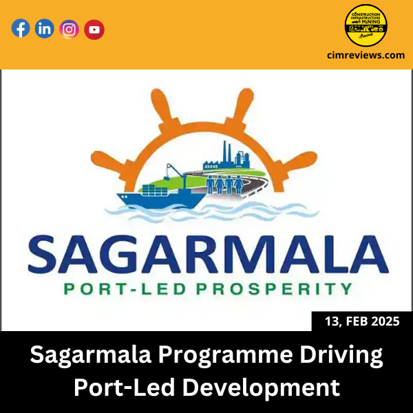 Sagarmala Programme Driving Port-Led Development