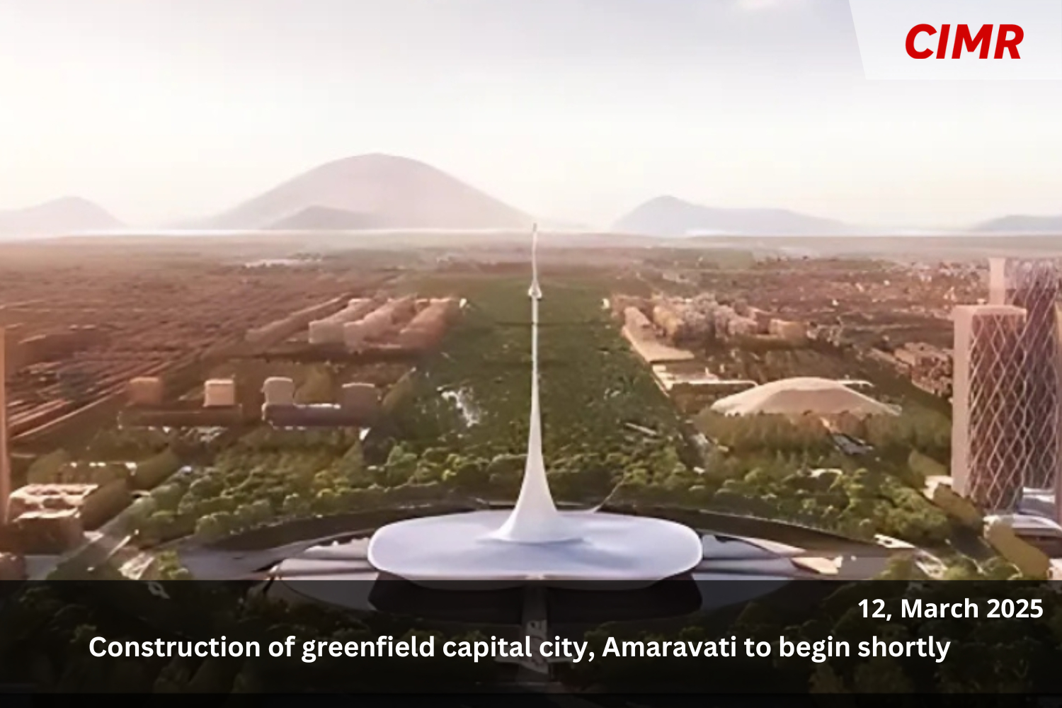 Construction of greenfield capital city, Amaravati to begin shortly