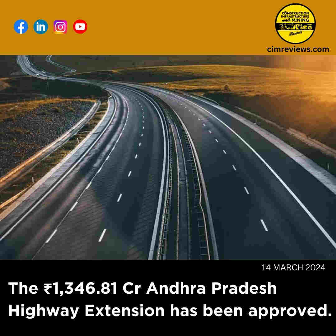 The ₹1,346.81 crore Andhra Pradesh Highway Extension has been approved