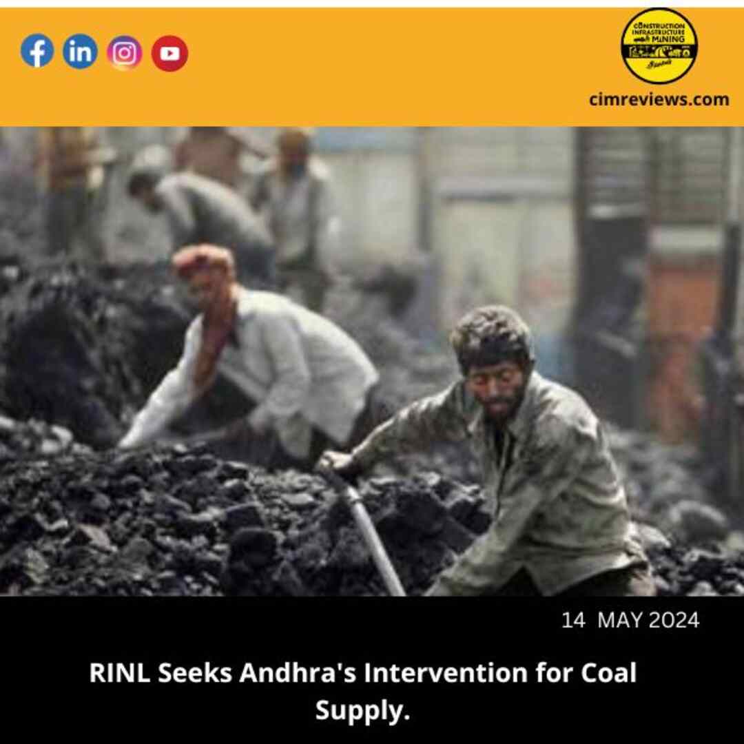 RINL Seeks Andhra’s Intervention for Coal Supply.