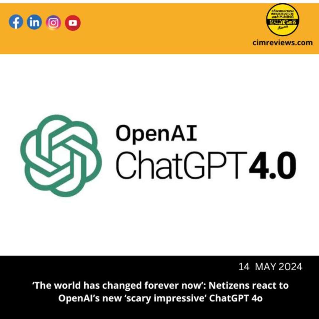 ‘The world has changed forever now’: Netizens react to OpenAI’s new ‘scary impressive’ ChatGPT 4o