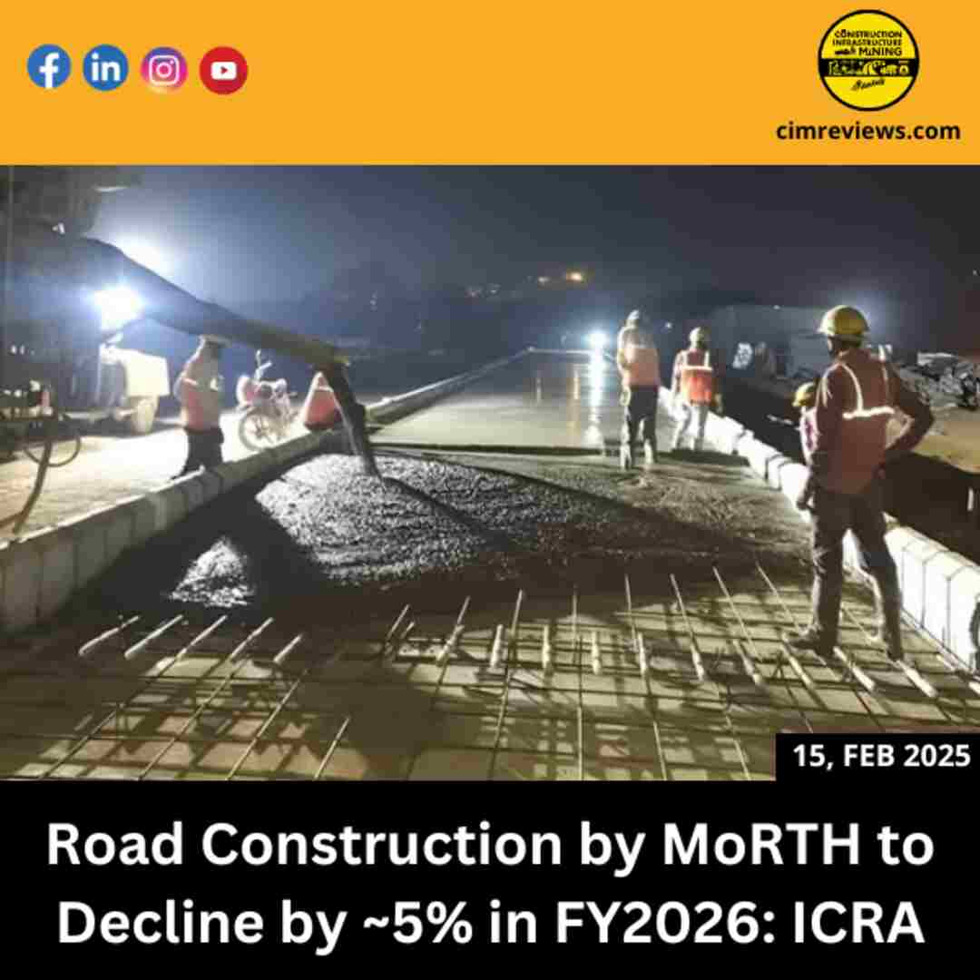 Road Construction by MoRTH to Decline by ~5% in FY2026: ICRA