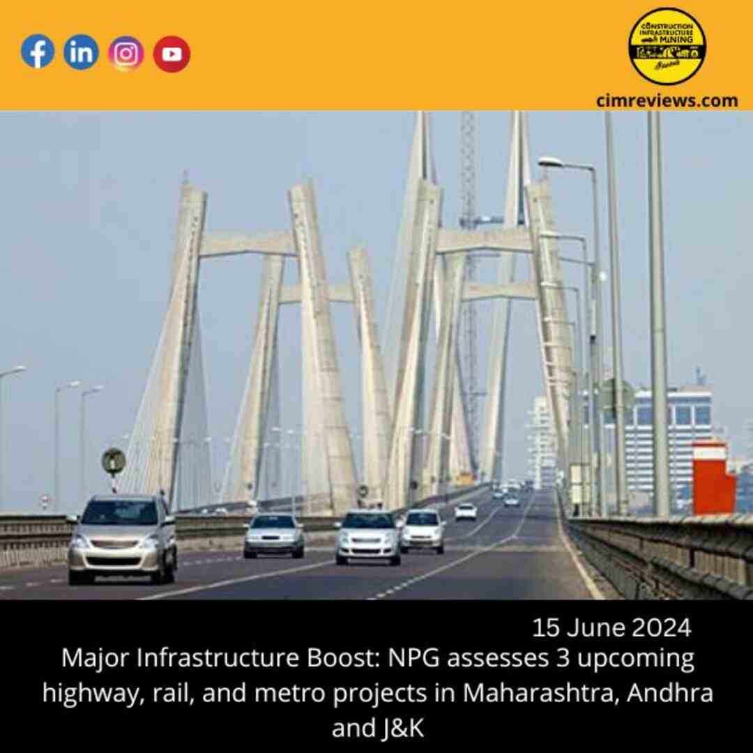 Major Infrastructure Boost: NPG assesses 3 upcoming highway, rail, and metro projects in Maharashtra, Andhra and J&K