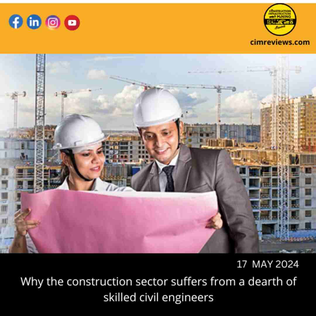 Why the construction sector suffers from a dearth of skilled civil engineers