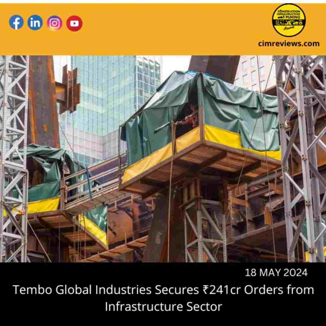 Tembo Global Industries Secures ₹241cr Orders from Infrastructure Sector