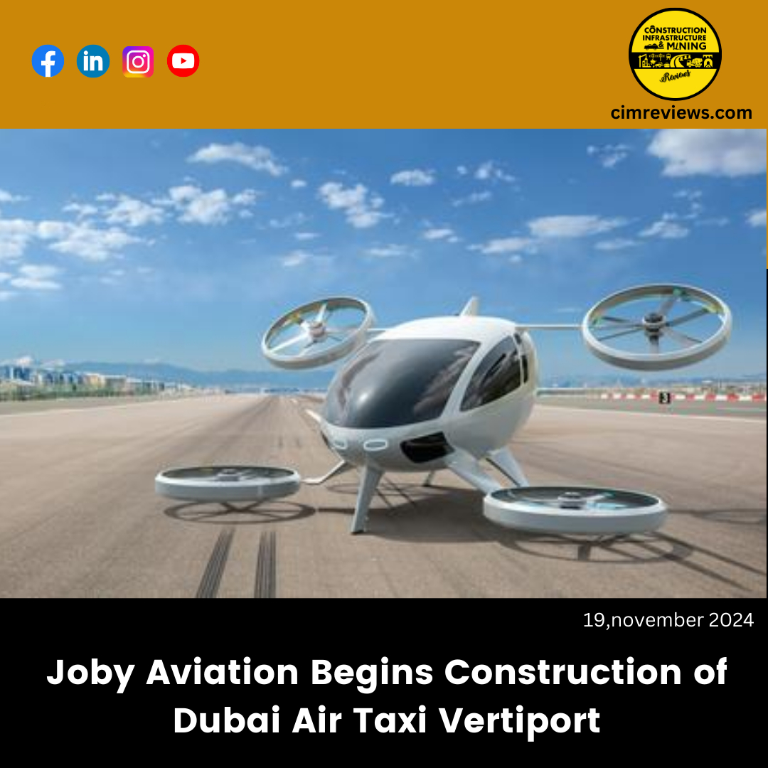 Joby Aviation Begins Construction of Dubai Air Taxi Vertiport