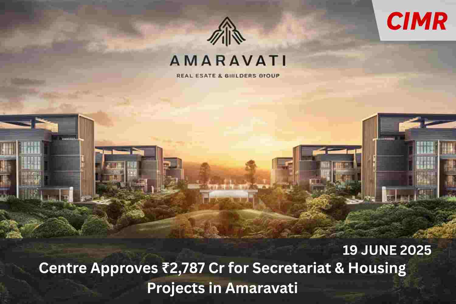 Centre Approves ₹2,787 Cr for Secretariat & Housing Projects in Amaravati