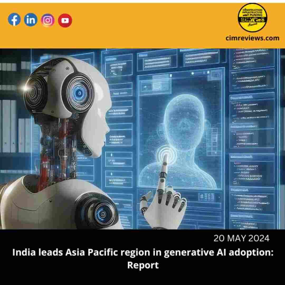 India leads Asia Pacific region in generative AI adoption: Report