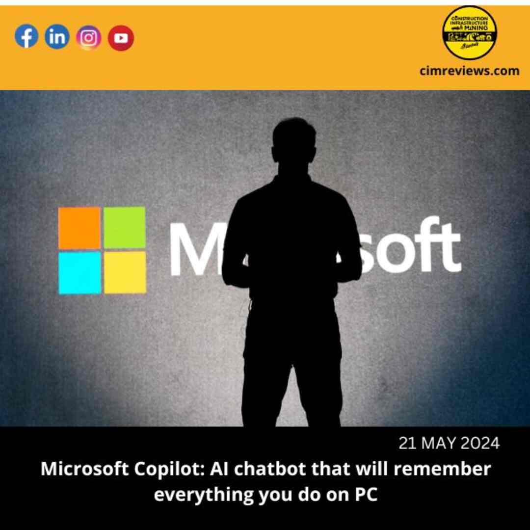 Microsoft Copilot: AI chatbot that will remember everything you do on PC