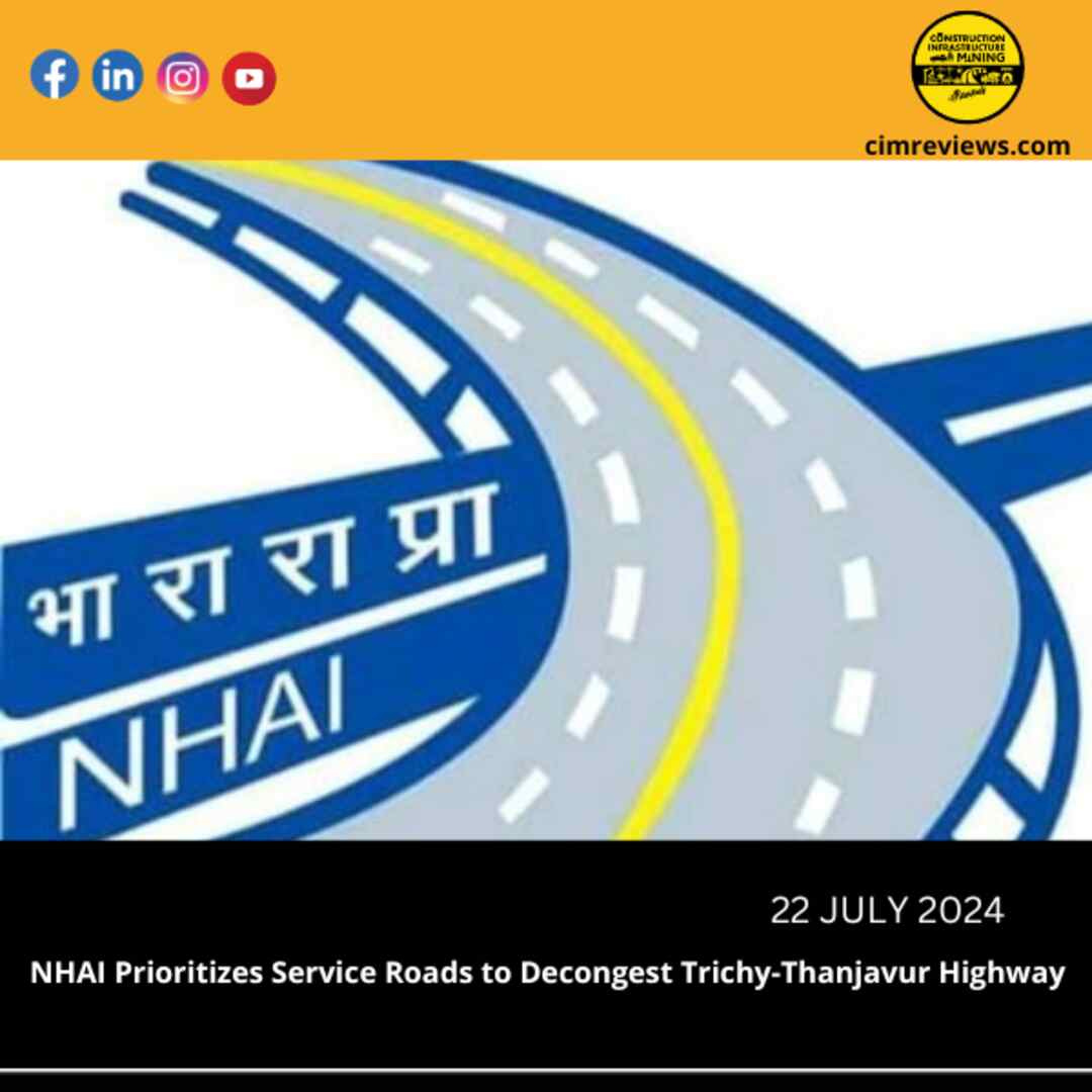 NHAI Prioritizes Service Roads to Decongest Trichy-Thanjavur Highway