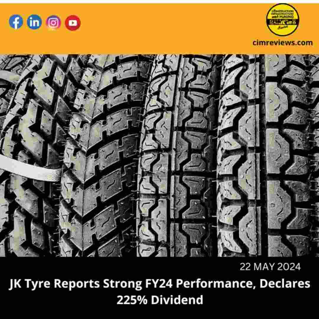 JK Tyre Reports Strong FY24 Performance, Declares 225% Dividend