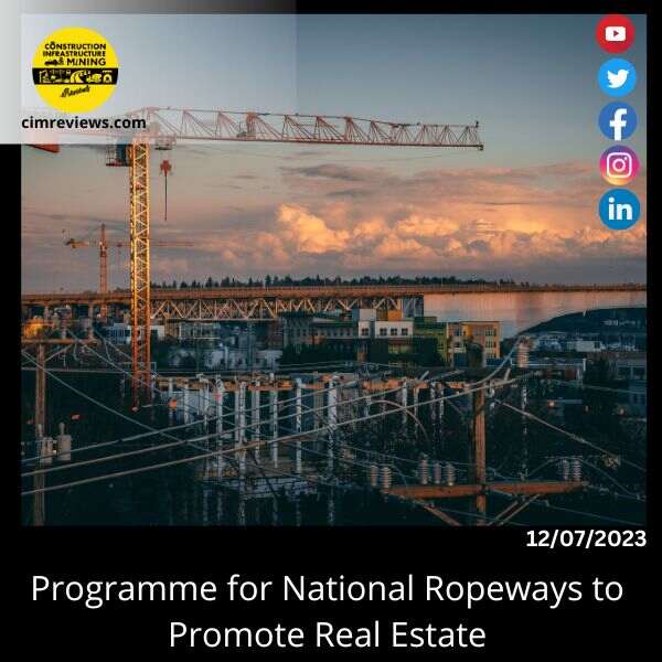 Programme for National Ropeways to Promote Real Estate