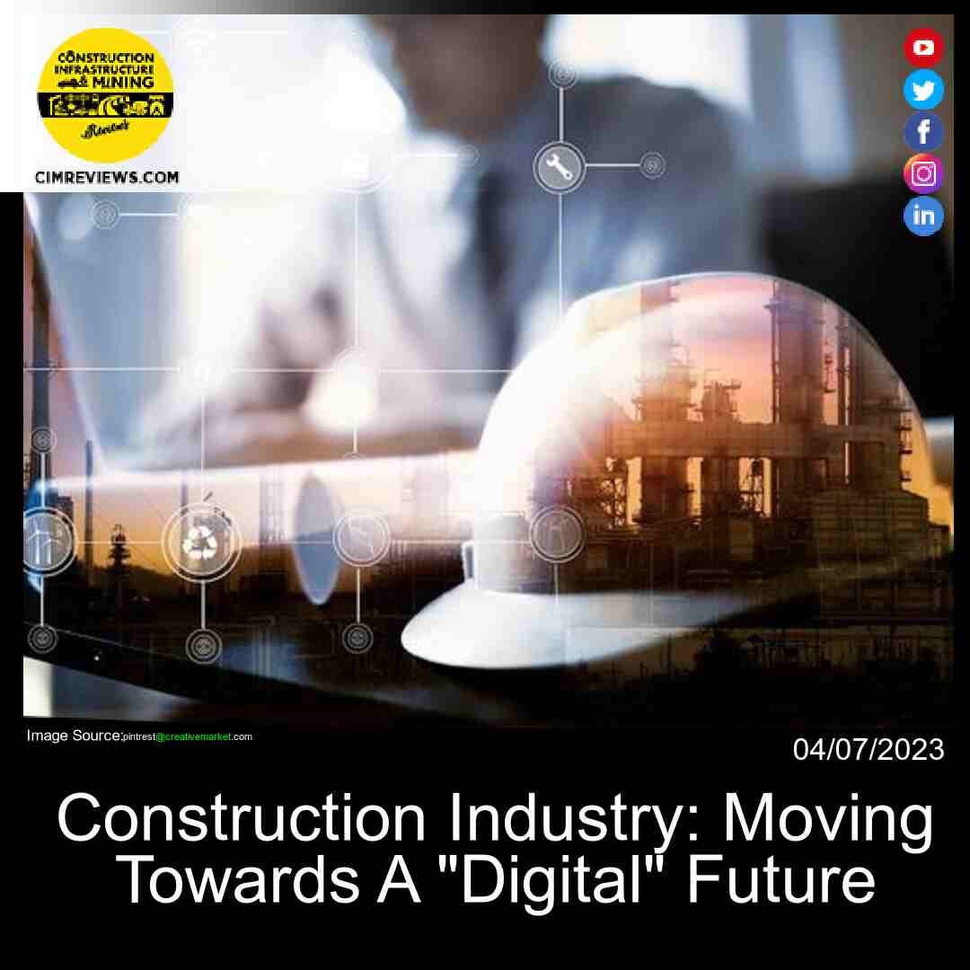 Industry of Construction: Moving Towards A “Digital” Future