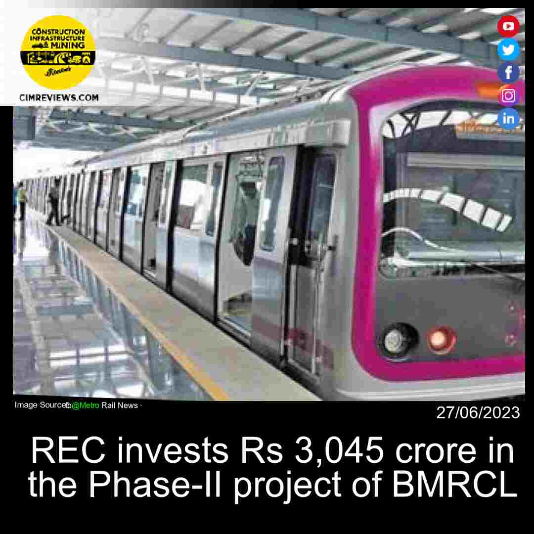 REC invests Rs 3,045 crore in the Phase-II project of BMRCL