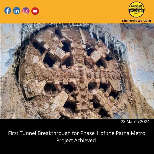 First Tunnel Breakthrough for Phase 1 of the Patna Metro Project Achieved