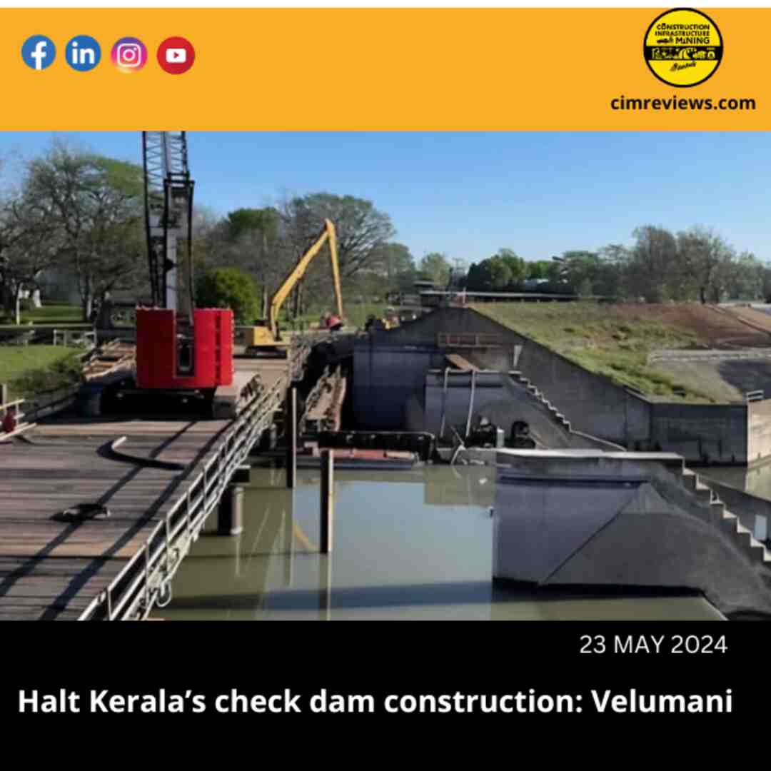 Halt Kerala’s check dam construction: Velumani 