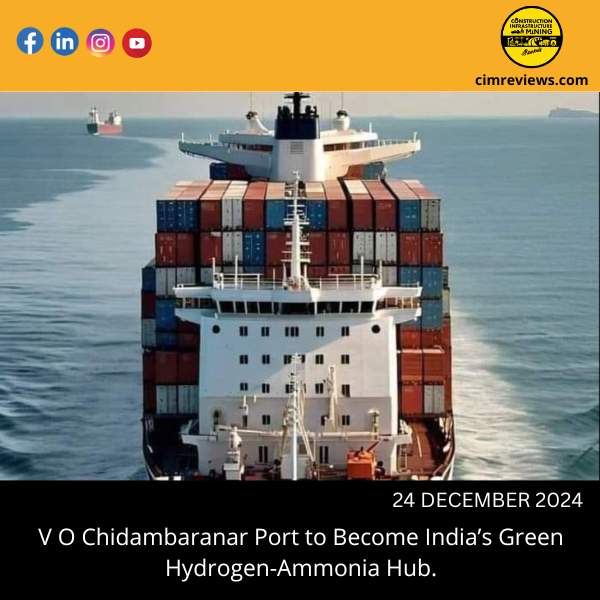 V O Chidambaranar Port to Become India’s Green Hydrogen-Ammonia Hub