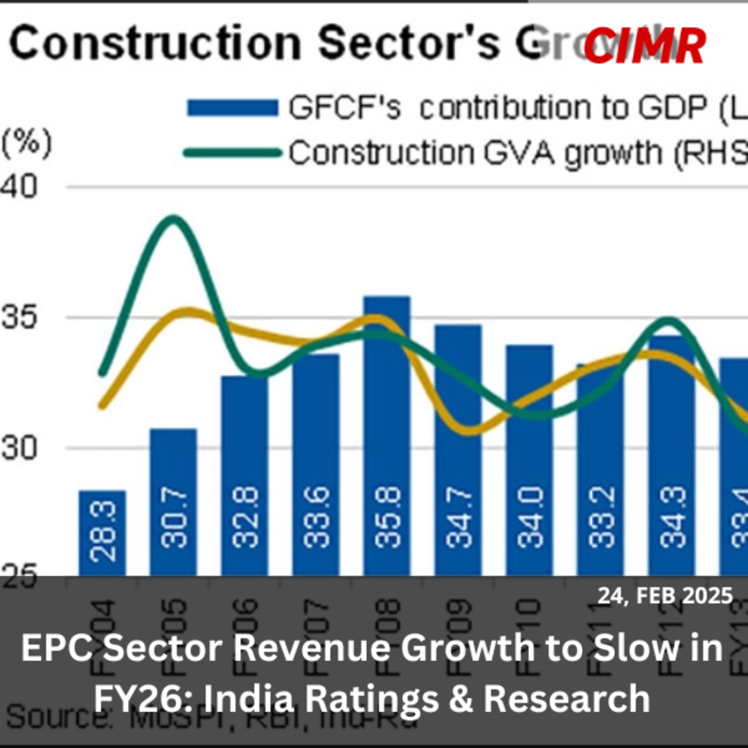 EPC Sector Revenue Growth to Slow in FY26: India Ratings & Research