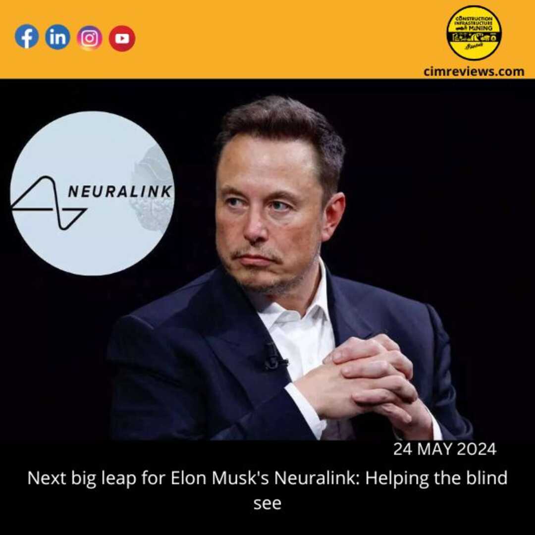 Next big leap for Elon Musk’s Neuralink: Helping the blind see