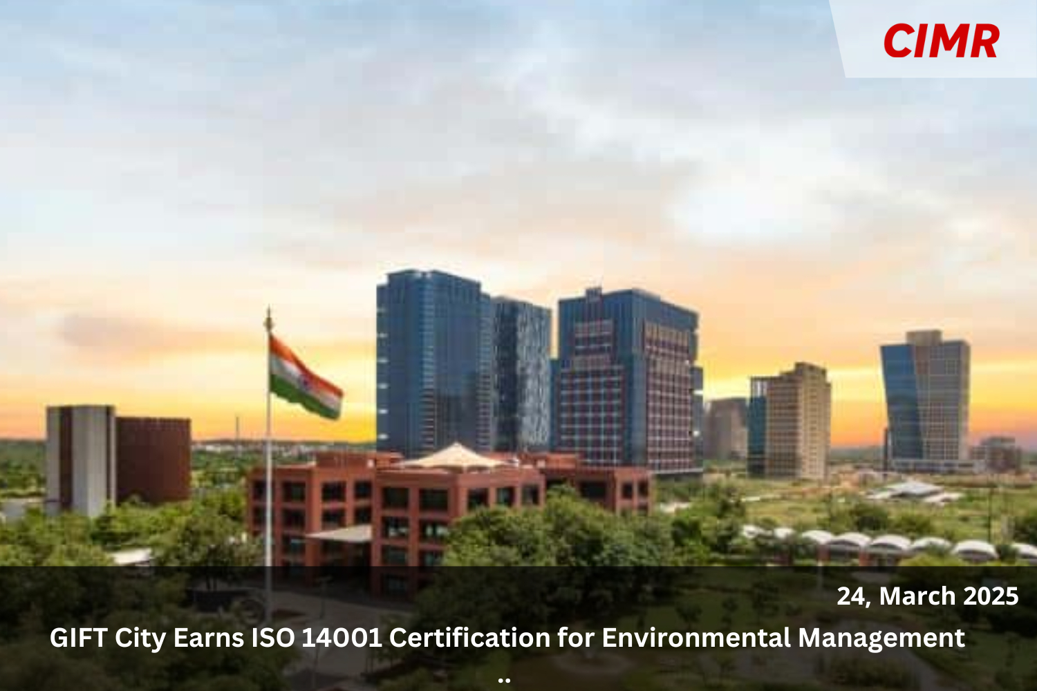 GIFT City Earns ISO 14001 Certification for Environmental Management