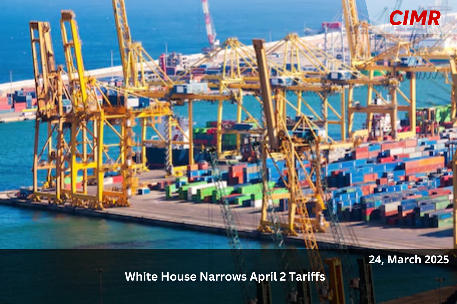 White House Narrows April 2 Tariffs