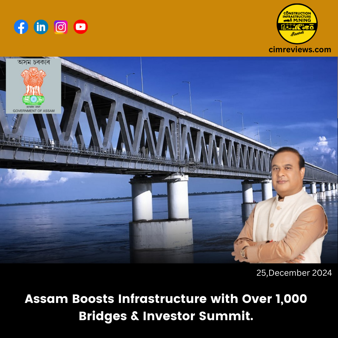 Assam Boosts Infrastructure with Over 1,000 Bridges & Investor Summit