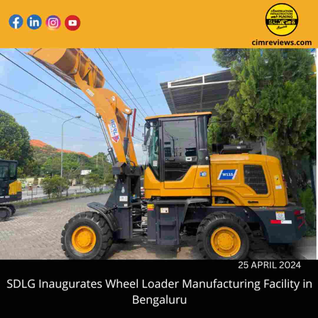 SDLG Inaugurates Wheel Loader Manufacturing Facility in Bengaluru