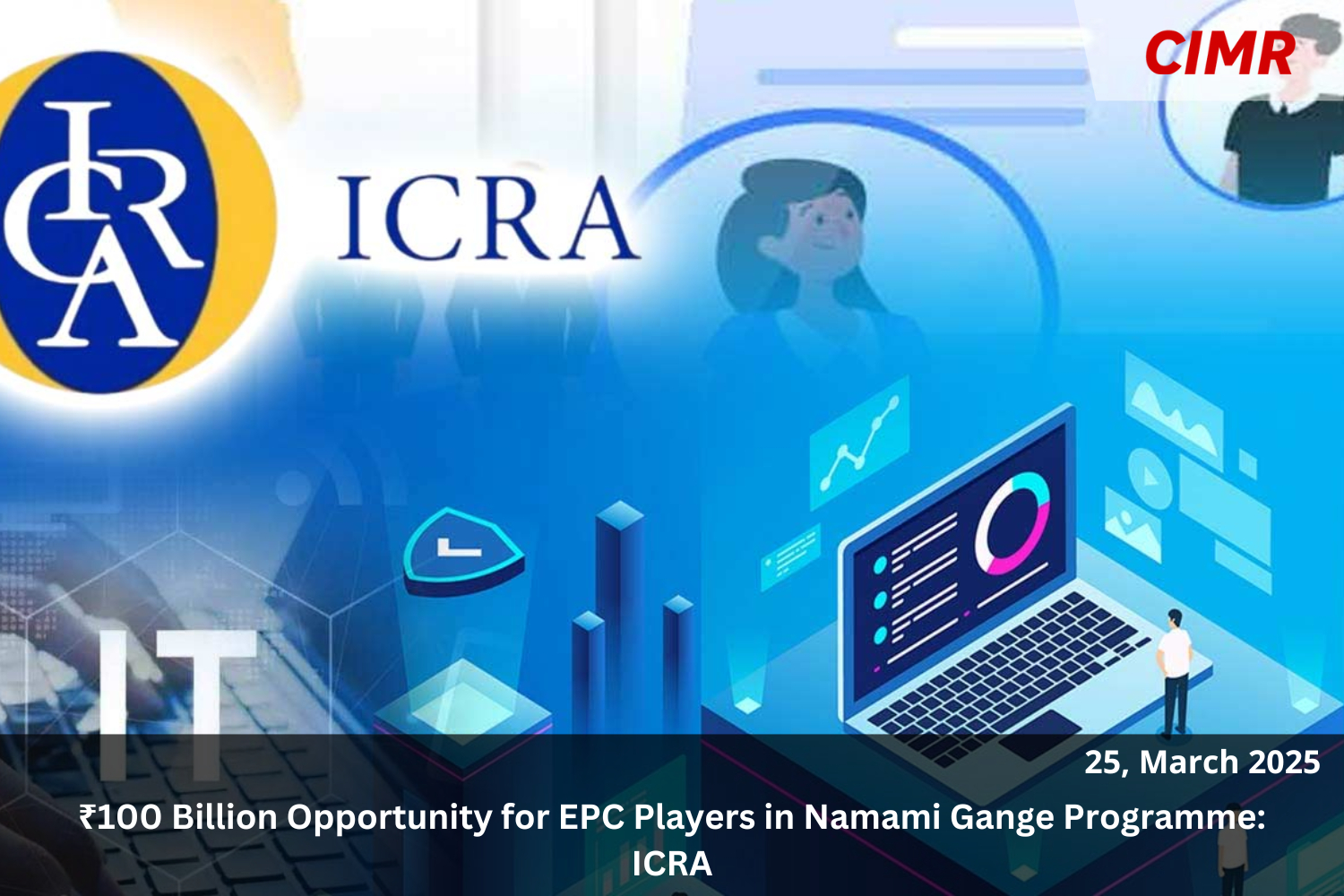 ₹100 Billion Opportunity for EPC Players in Namami Gange Programme: ICRA