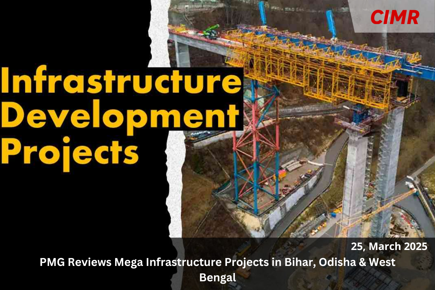 PMG Reviews Mega Infrastructure Projects in Bihar, Odisha & West Bengal