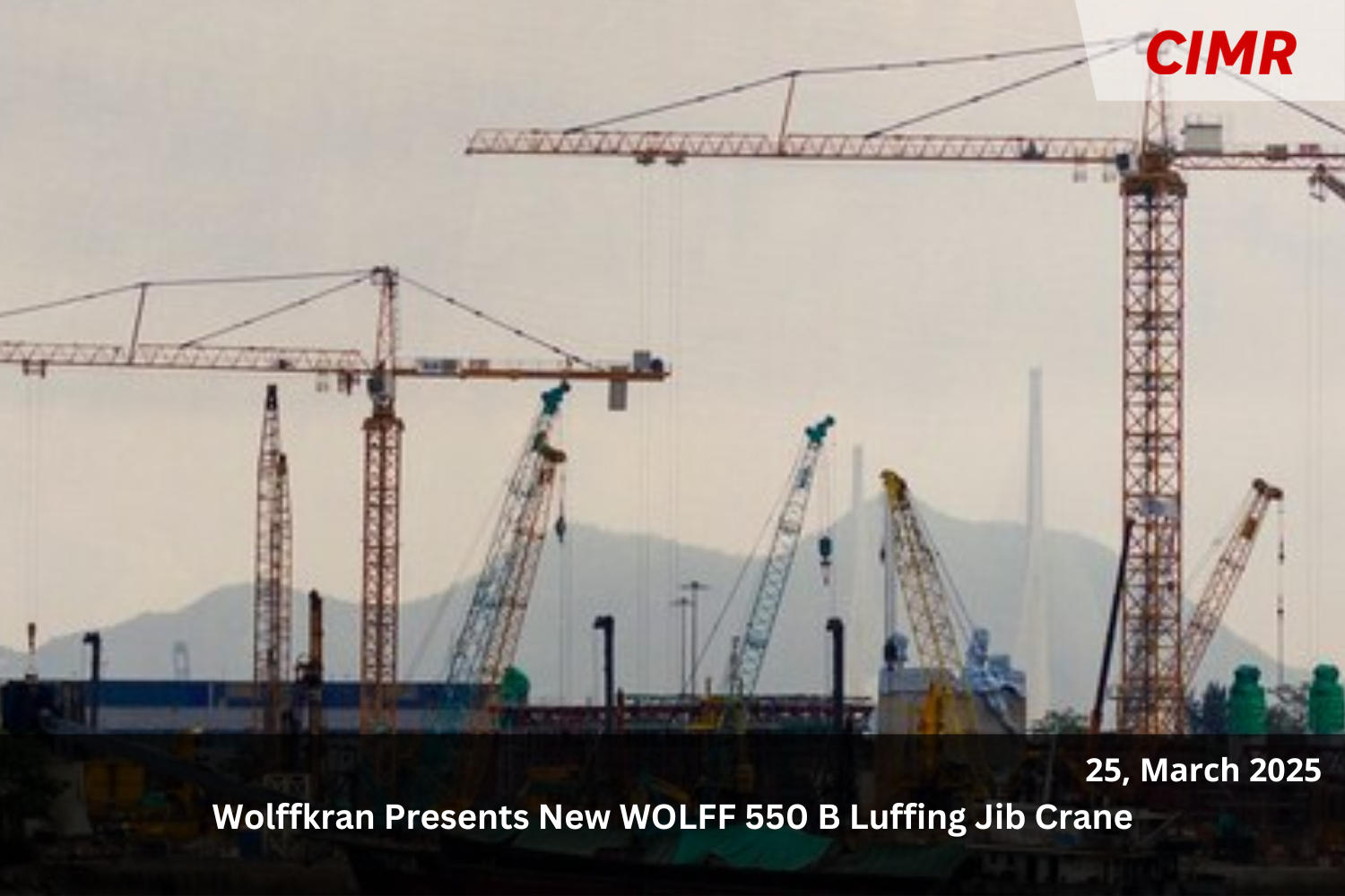 Wolffkran Presents New WOLFF 550 B Luffing Jib Crane