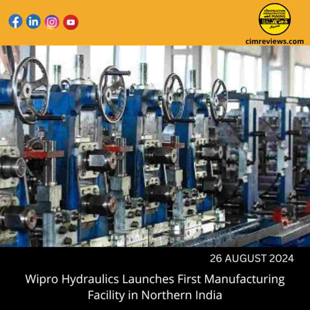 Wipro Hydraulics Launches First Manufacturing Facility in Northern India