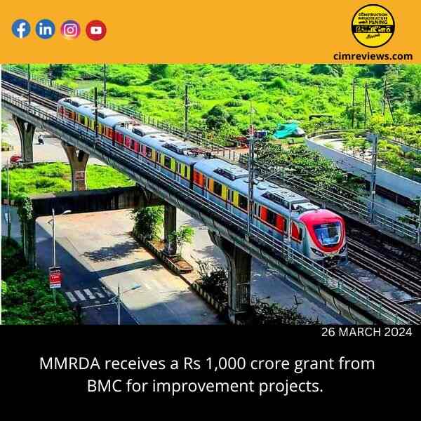 MMRDA receives a Rs 1,000 crore grant from BMC for improvement projects.