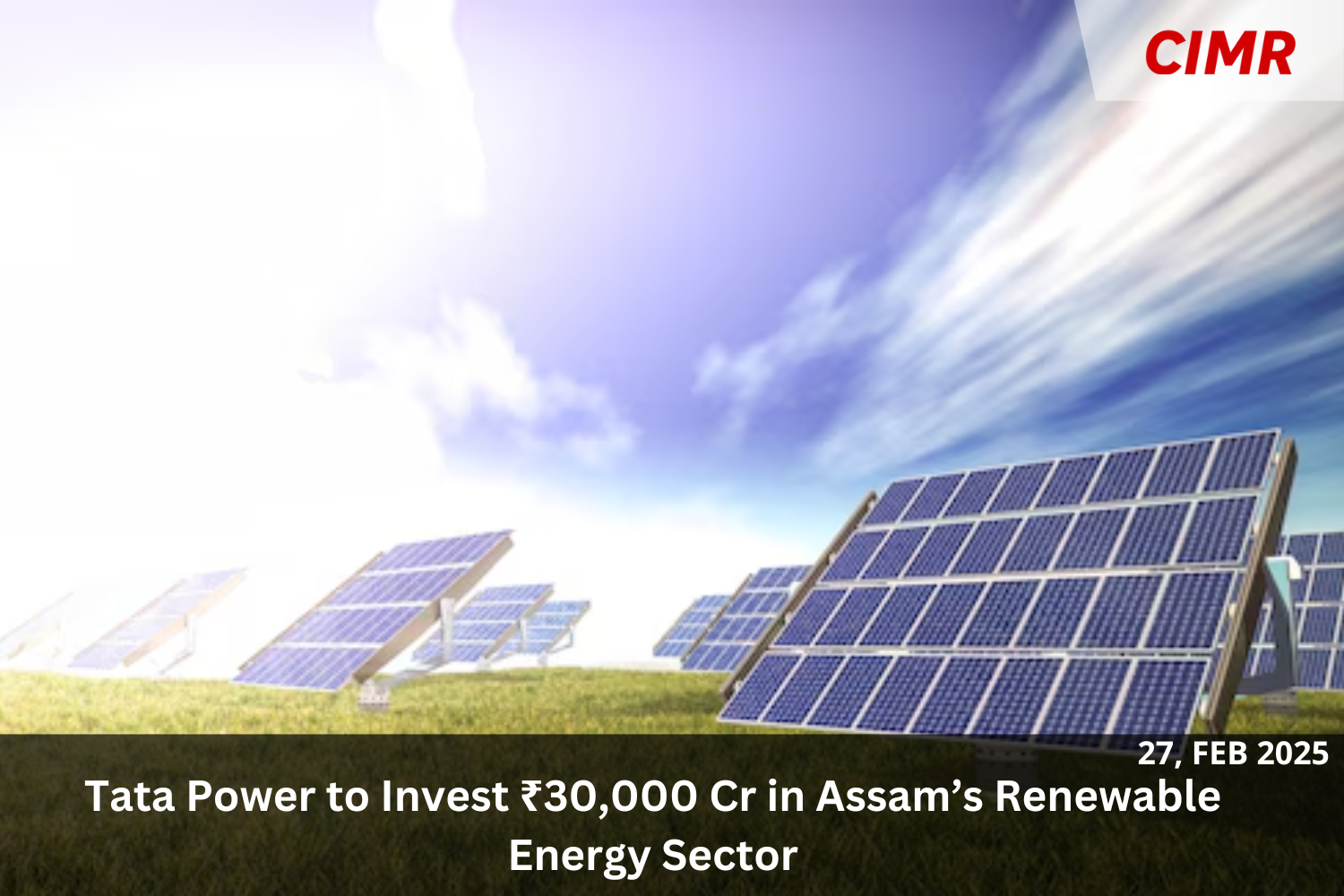 Tata Power to Invest ₹30,000 Cr in Assam’s Renewable Energy Sector