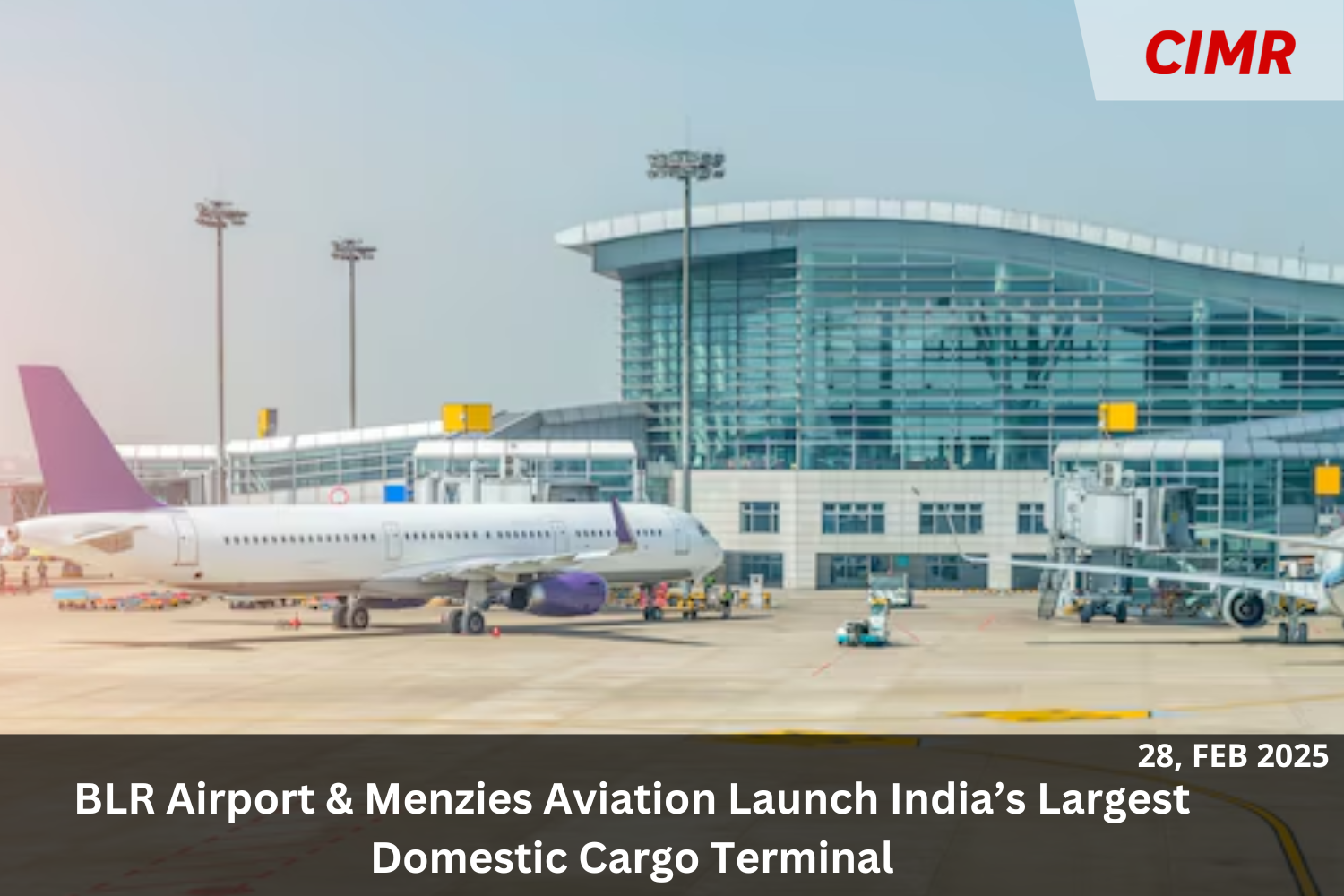 BLR Airport & Menzies Aviation Launch India’s Largest Domestic Cargo Terminal