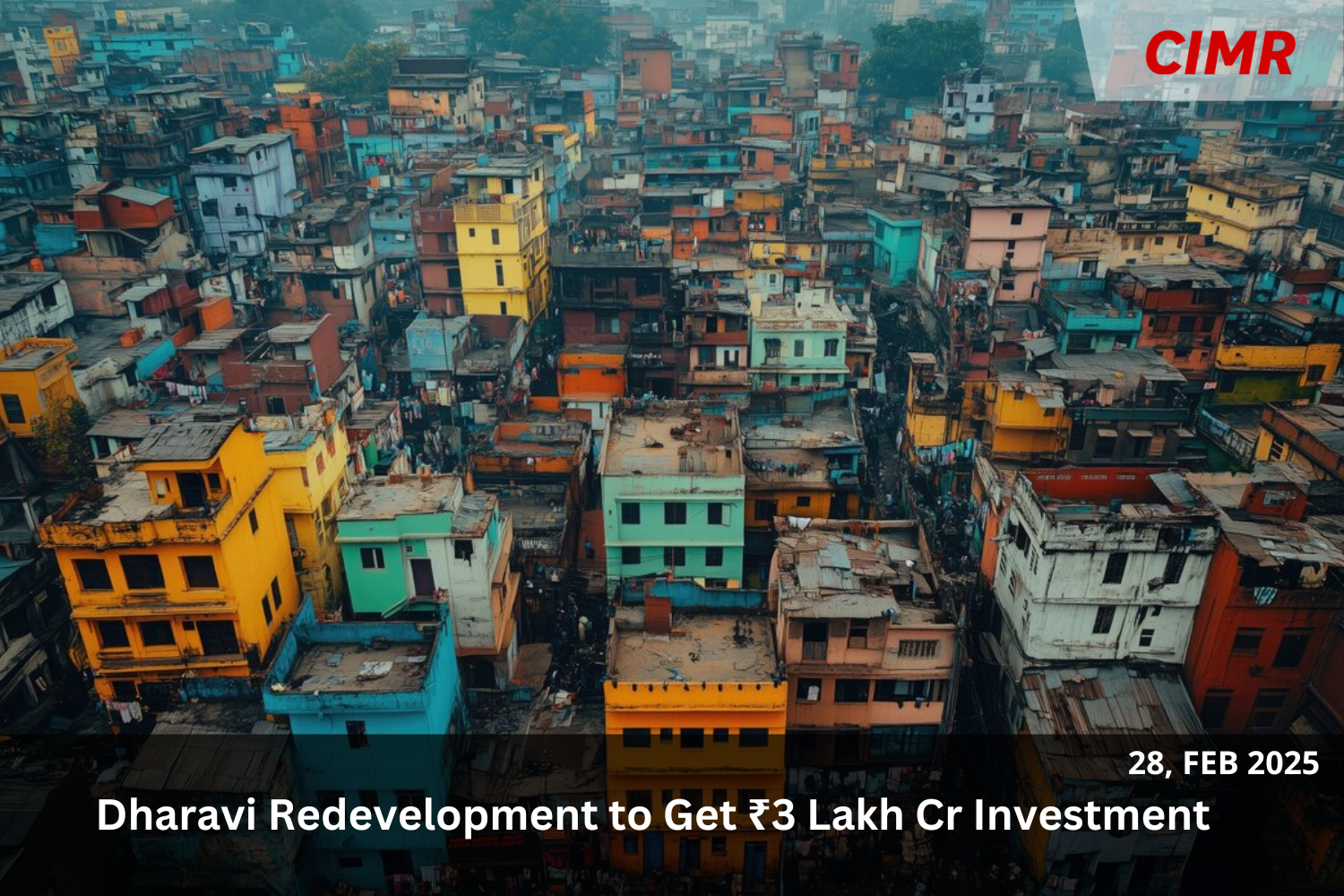 Dharavi Redevelopment to Get ₹3 Lakh Cr Investment