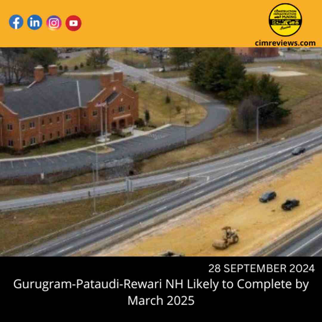 Gurugram-Pataudi-Rewari NH Likely to Complete by March 2025