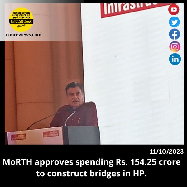 MoRTH approves spending Rs. 154.25 crore to construct bridges in HP.
