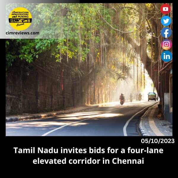 Tamil Nadu invites bids for a four-lane elevated corridor in Chennai