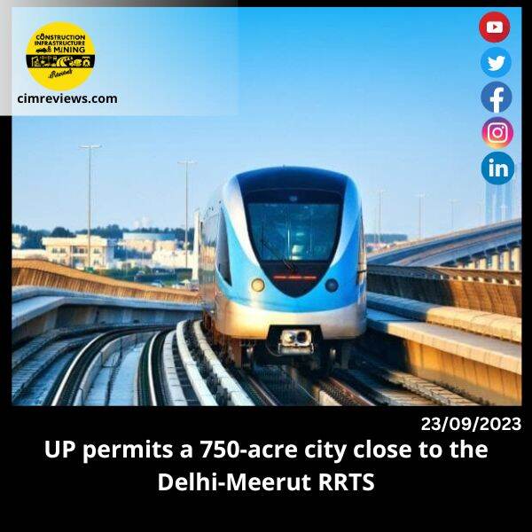 UP permits a 750-acre city close to the Delhi-Meerut RRTS