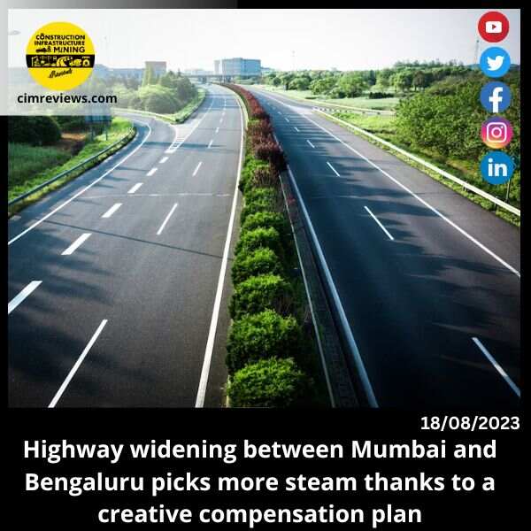 Highway widening between Mumbai and Bengaluru picks more steam thanks to a creative compensation plan