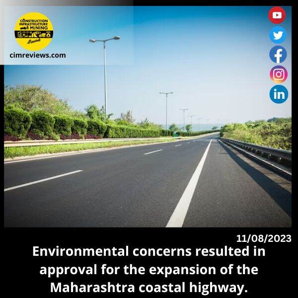 Environmental concerns resulted in approval for the expansion of the Maharashtra coastal highway.