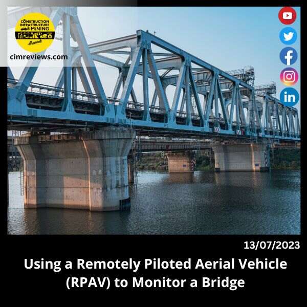 Using a Remotely Piloted Aerial Vehicle (RPAV) to Monitor a Bridge