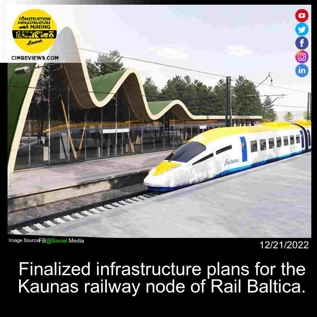 Finalized infrastructure plans for the Kaunas railway node of Rail Baltica.