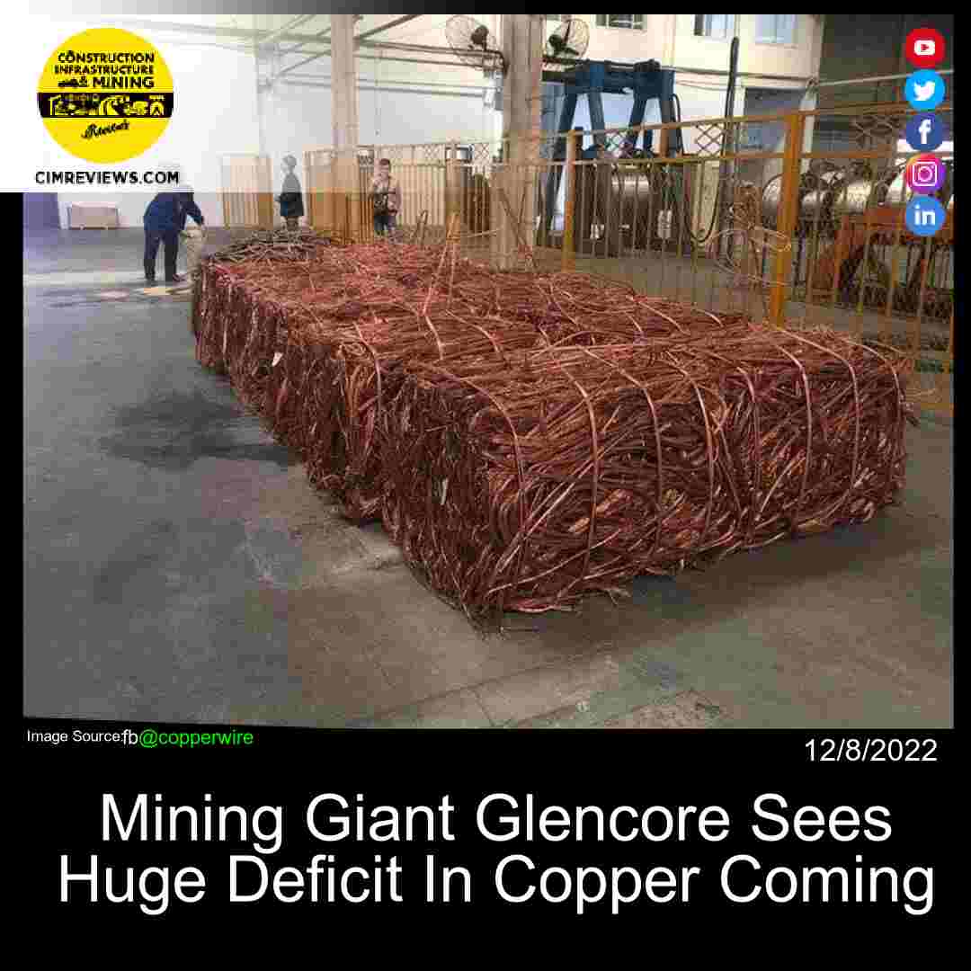 Mining Giant Glencore Sees Huge Deficit In Copper Coming