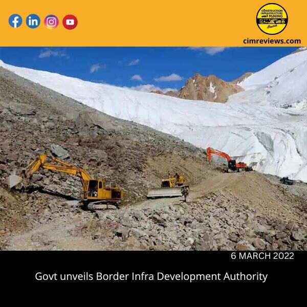 Govt unveils Border Infra Development Authority