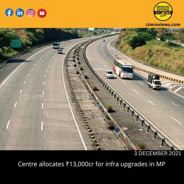 Centre allocates ₹13,000cr for infra upgrades in MP