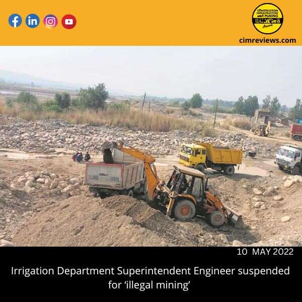 Irrigation Department Superintendent Engineer suspended for ‘illegal mining’