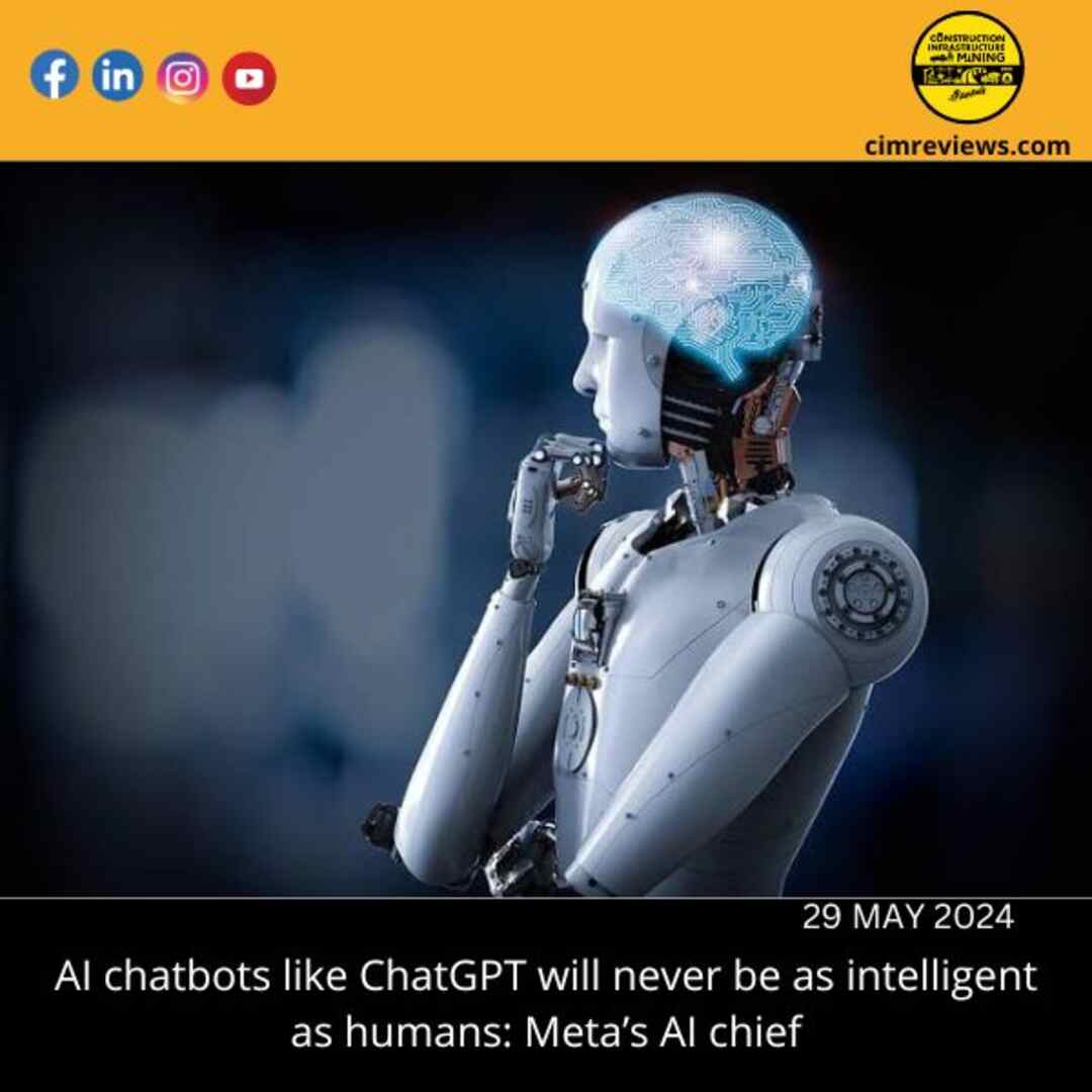 AI chatbots like ChatGPT will never be as intelligent as humans: Meta’s AI chief